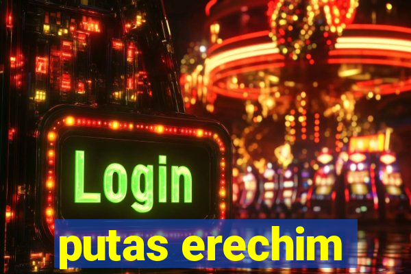 putas erechim